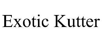 EXOTIC KUTTER