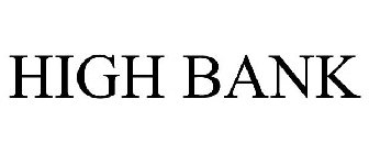 HIGH BANK