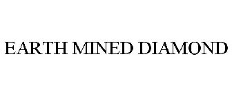 EARTH MINED DIAMOND
