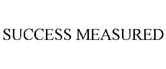SUCCESS MEASURED