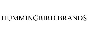 HUMMINGBIRD BRANDS