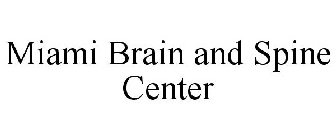 MIAMI BRAIN AND SPINE CENTER