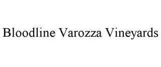 BLOODLINE VAROZZA VINEYARDS