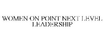 WOMEN ON POINT NEXT LEVEL LEADERSHIP