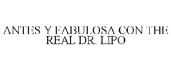 ANTES Y FABULOSA CON THE REAL DR. LIPO