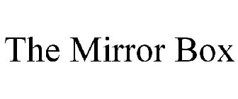 THE MIRROR BOX