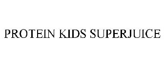 PROTEIN KIDS SUPERJUICE