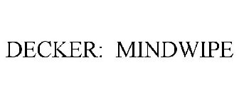 DECKER: MINDWIPE