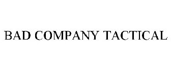 BAD COMPANY TACTICAL