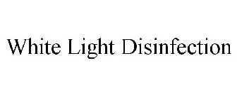 WHITE LIGHT DISINFECTION