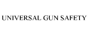 UNIVERSAL GUN SAFETY