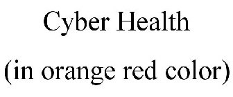 CYBER HEALTH (IN ORANGE RED COLOR)