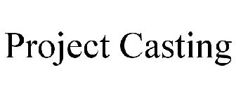 PROJECT CASTING