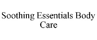 SOOTHING ESSENTIALS BODY CARE