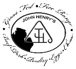 JOHN HENRY'S · GRASS FED · FREE RANGE ·BEEF · PORK · POULTRY · EGGS· CHEESE · JH