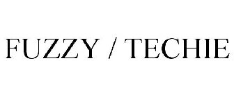 FUZZY / TECHIE