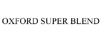 OXFORD SUPER BLEND