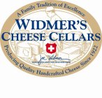 A FAMILY TRADITION OF EXCELLENCE WIDMER'S CHEESE CELLARS JOE WIDMER WISCONSIN MASTER CHEESEMAKER PRODUCING QUALITY HANDCRAFTED CHEESE SINCE 1922