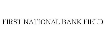 FIRST NATIONAL BANK FIELD