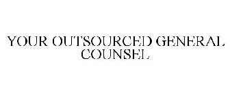 YOUR OUTSOURCED GENERAL COUNSEL