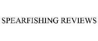 SPEARFISHING REVIEWS