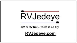 RV JEDEYE RV OR RV NOT... THERE IS NO TRY RVJEDEYE.COM