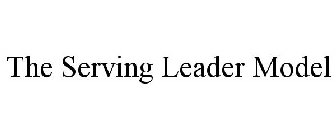 THE SERVING LEADER MODEL