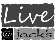 LIVE @ JACK'S