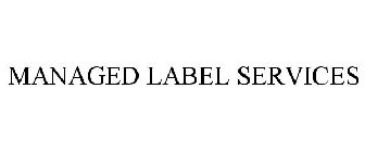 MANAGED LABEL SERVICES