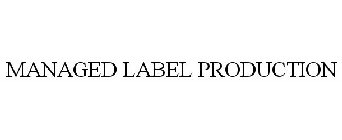 MANAGED LABEL PRODUCTION