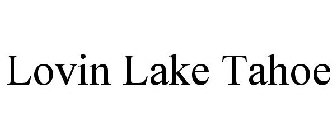 LOVIN LAKE TAHOE