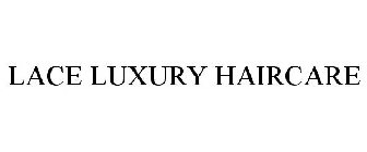 LACE LUXURY HAIRCARE