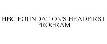 HBC FOUNDATION'S HEADFIRST PROGRAM