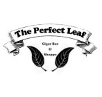 THE PERFECT LEAF CIGAR BAR & SHOPPE