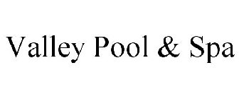 VALLEY POOL & SPA