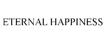 ETERNAL HAPPINESS