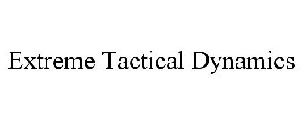 EXTREME TACTICAL DYNAMICS