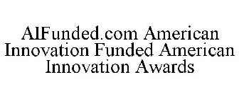 AIFUNDED.COM AMERICAN INNOVATION FUNDEDAMERICAN INNOVATION AWARDS