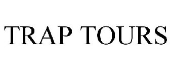 TRAP TOURS