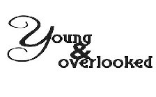 YOUNG & OVERLOOKED