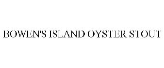BOWEN'S ISLAND OYSTER STOUT