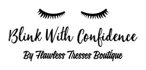 BLINK WITH CONFIDENCE BY FLAWLESS TRESSES BOUTIQUE