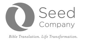 SEED COMPANY BIBLE TRANSLATION. LIFE TRANSFORMATION.