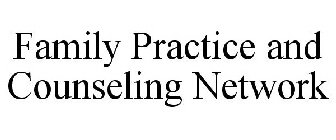 FAMILY PRACTICE AND COUNSELING NETWORK