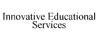 INNOVATIVE EDUCATIONAL SERVICES