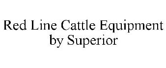 RED LINE CATTLE EQUIPMENT BY SUPERIOR