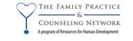 THE FAMILY PRACTICE & COUNSELING NETWORK A PROGRAM OF RESOURCES FOR HUMAN DEVELOPMENTA PROGRAM OF RESOURCES FOR HUMAN DEVELOPMENT