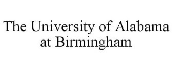 THE UNIVERSITY OF ALABAMA AT BIRMINGHAM