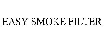 EASY SMOKE FILTER