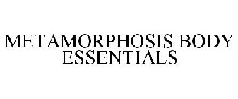 METAMORPHOSIS BODY ESSENTIALS